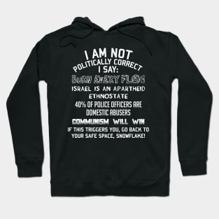 I Am Not Politically Correct - Socialist Satire Hoodie